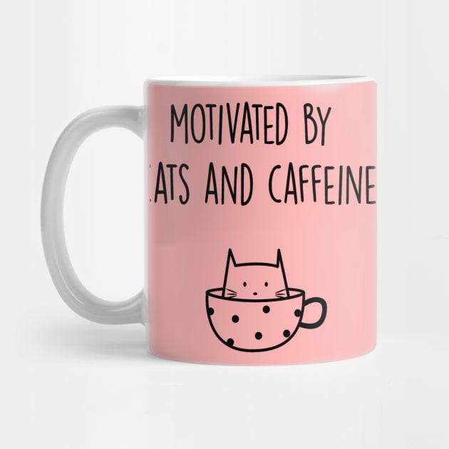 Motivated By Cats And Caffeine - Cats And Coffee Lover Quote by Squeak Art